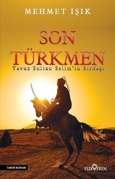 Son Türkmen, Mehmet Işık