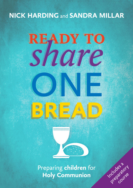 Ready to Share One Bread, Nick Harding, Sandra Millar