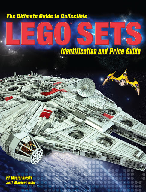 The Ultimate Guide to Collectible LEGO Sets, Ed Maciorowski, Jeff Maciorowski