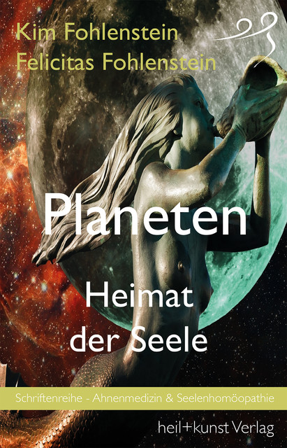 Planeten – Heimat der Seele, Felicitas Fohlenstein, Kim Fohlenstein