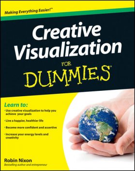 Creative Visualization For Dummies, Robin Nixon