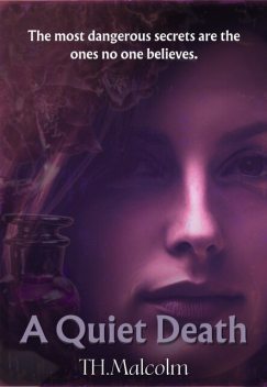 A Quiet Death, T.H. Malcolm