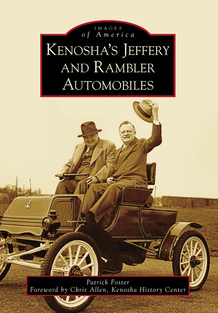 Kenosha's Jeffery & Rambler Automobiles, Patrick Foster