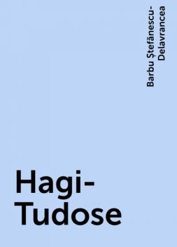 Hagi-Tudose, Barbu Ștefănescu-Delavrancea