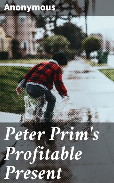 Peter Prim's Profitable Present, 