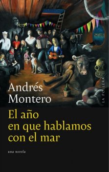 El año en que hablábamos con el mar, Andrés Montero