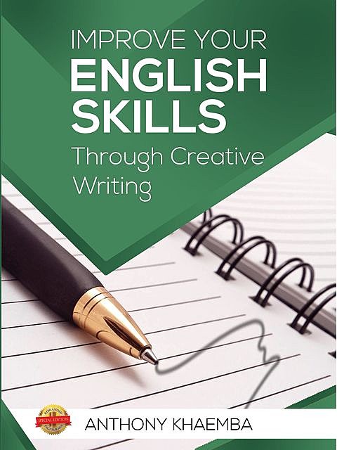 Improve Your English Skills Through Creative Writing, Antony W. Khaemba