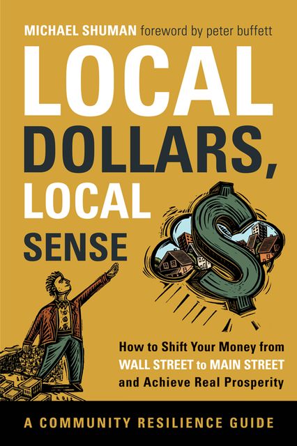 Local Dollars, Local Sense, Michael Shuman