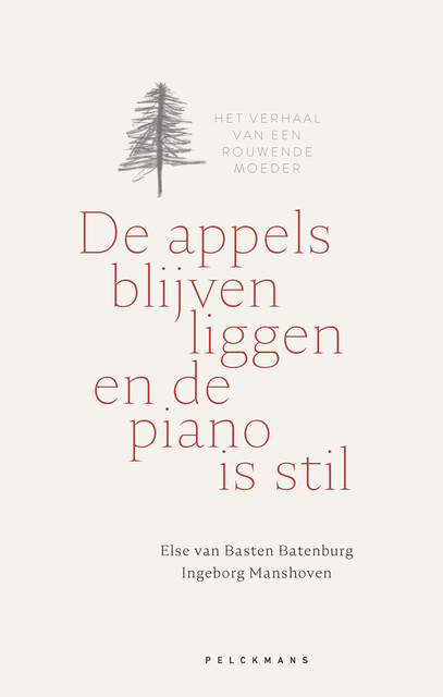 De appels blijven liggen en de piano is stil, Else Van Basten Batenburg, Ingeborg Manshoven