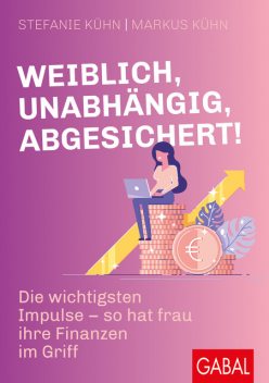 Weiblich, unabhängig, abgesichert, Markus Kühn, Stefanie Kühn
