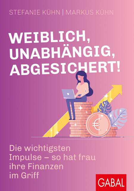 Weiblich, unabhängig, abgesichert, Markus Kühn, Stefanie Kühn