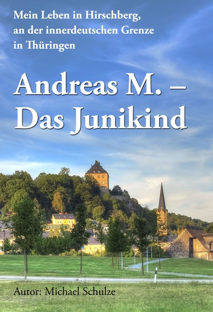 Andreas M. – Das Junikind, Michael Schulze