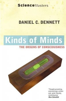 Kinds Of Minds (SCIENCE MASTERS), Daniel Dennett