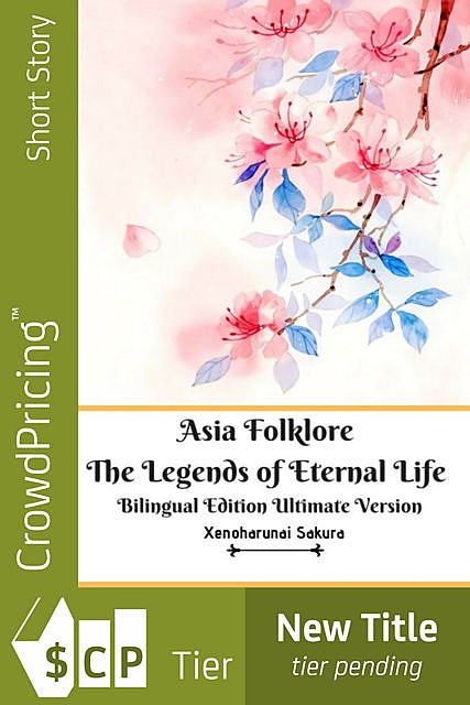Asia Folklore The Legends of Eternal Life Bilingual Edition Ultimate Version, Xenoharunai Sakura