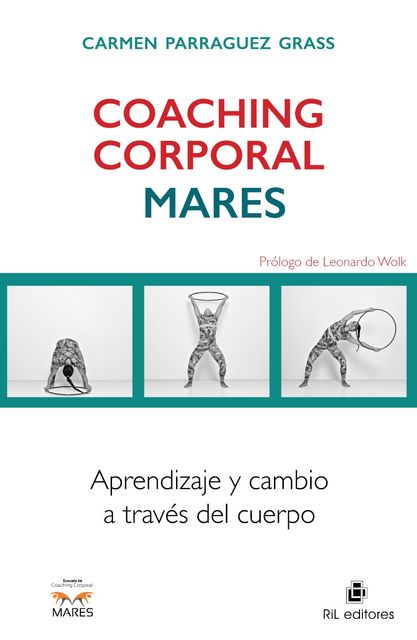 Coaching Corporal MARES. Aprendizaje y cambio a través del cuerpo, Carmen Parraguez