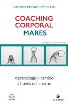 Coaching Corporal MARES. Aprendizaje y cambio a través del cuerpo, Carmen Parraguez