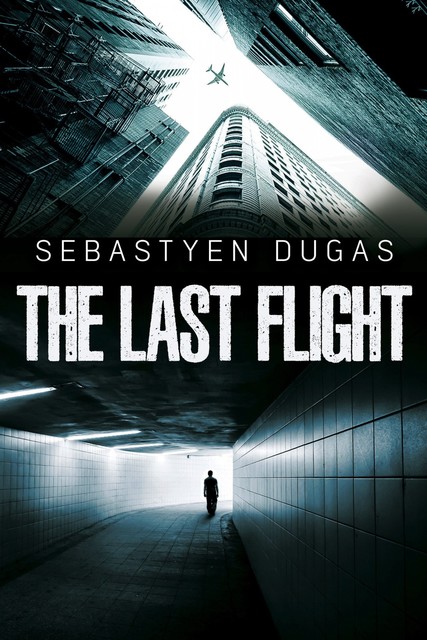 The Last Flight, Sebastyen Dugas
