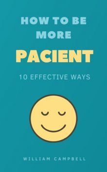How to Be More Patient, William Campbell