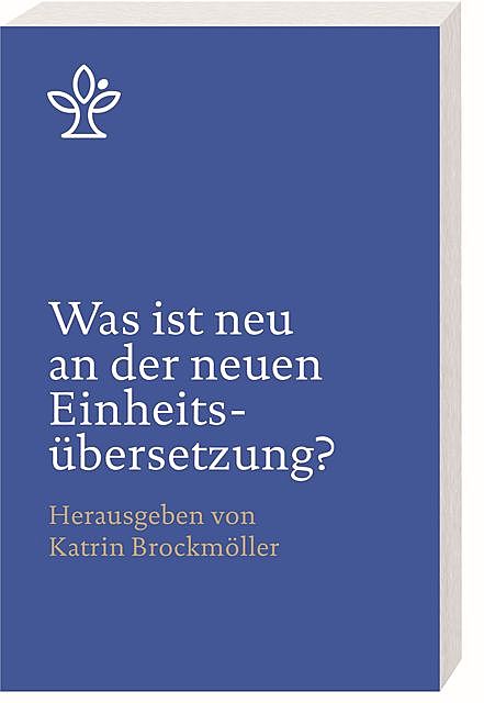 Was ist neu an der neuen Einheitsübersetzung, Katrin Brockmöller