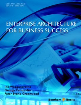 Enterprise Architecture for Business Success, George Fernandez, Inji Wijegunaratne, Peter Evans-Greenwood