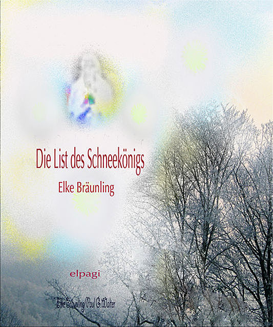 Die List des Schneekonigs, Elke Bräunling