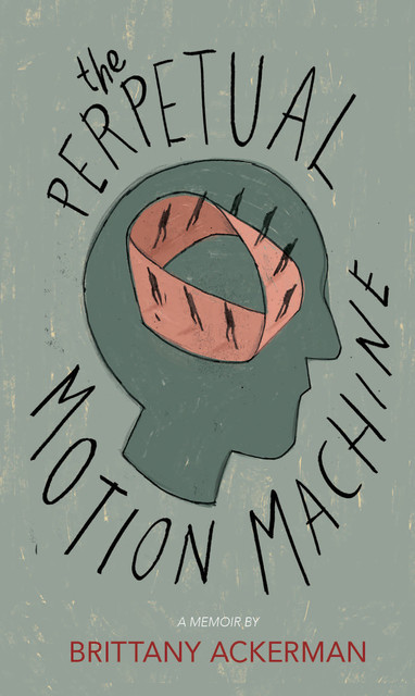 The Perpetual Motion Machine, Brittany Ackerman