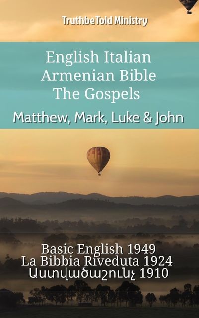 English Italian Armenian Bible – The Gospels II – Matthew, Mark, Luke & John, Truthbetold Ministry