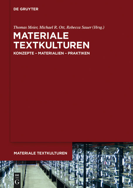 Materiale Textkulturen, Michael R. Ott und Rebecca Sauer, Thomas Meier