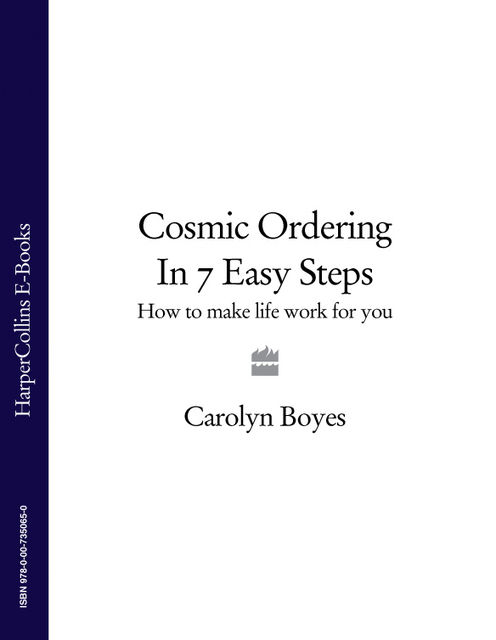 Cosmic Ordering in 7 Easy Steps, Carolyn Boyes