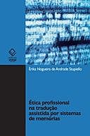 Ética profissional na tradução assistida por sistemas de memórias, Érika Nogueira de Andrade Stupiello