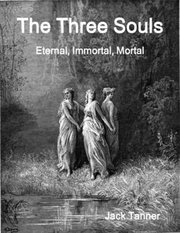 The Three Souls: Eternal, Immortal, Mortal, Jack Tanner