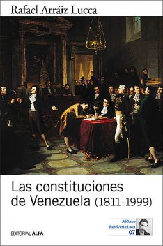 Las constituciones de Venezuela (1811–1999), Rafael Arráiz Lucca