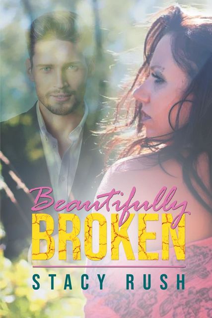 Beautifully Broken, Stacy Rush