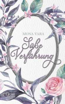 Süße Verführung, Mona Vara
