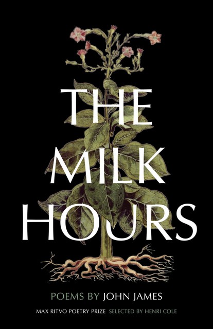 The Milk Hours, John James