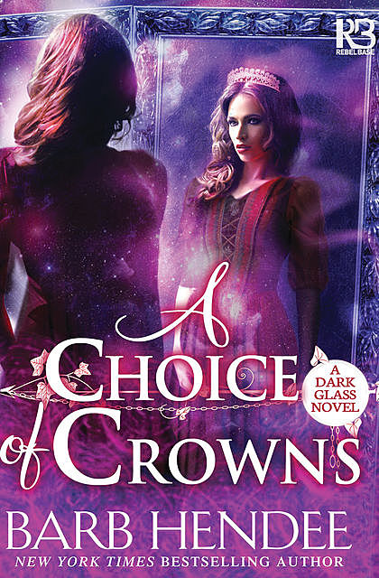 A Choice of Crowns, Barb Hendee