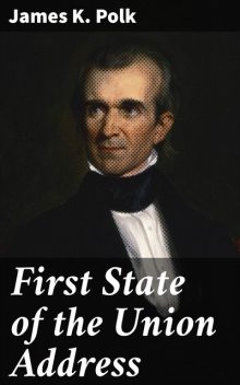 First State of the Union Address, James K.Polk