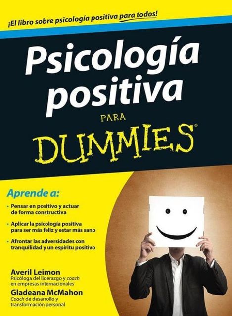 Psicología positiva para Dummies, Averil Leimon, Gladeana McMahon