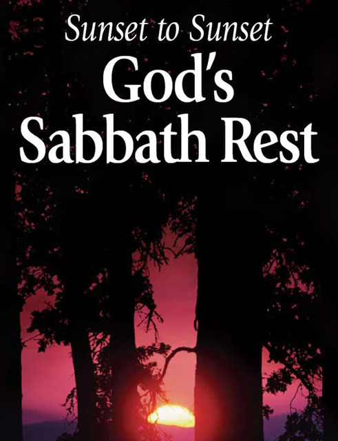 Sunset to Sunset: God's Sabbath Rest, United Church of God
