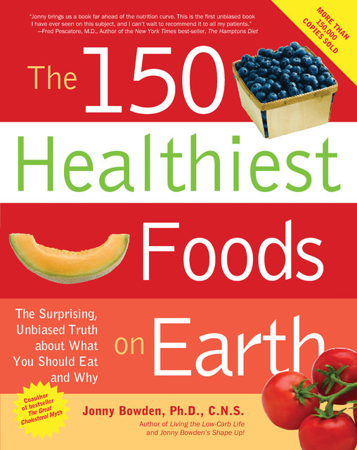 150 Healthiest Foods on Earth, Jonny Bowden