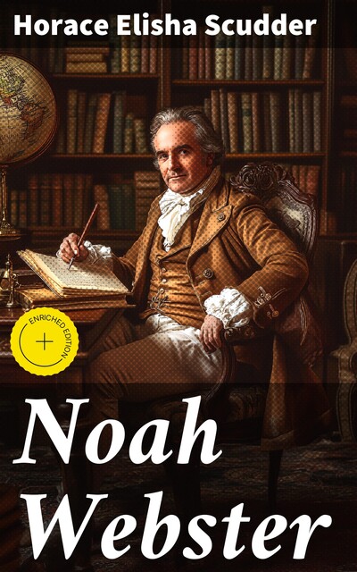 Noah Webster, Horace Elisha Scudder