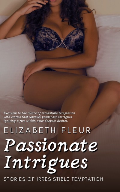 Passionate Intrigues, Elizabeth Fleur