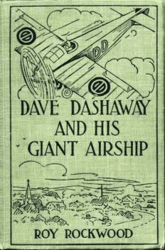 Dave Dashaway and His Giant Airship: or, A Marvellous Trip Across the Atlantic, Roy Rockwood