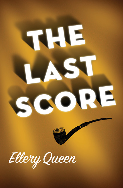 The Last Score, Ellery Queen