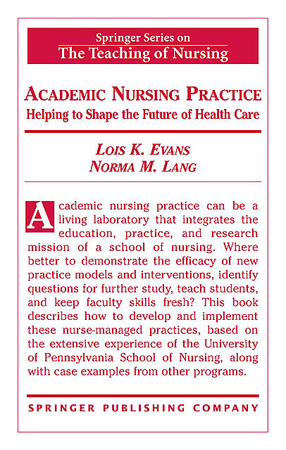Academic Nursing Practice, RN, DNSc, FAAN, Lois K. Evans