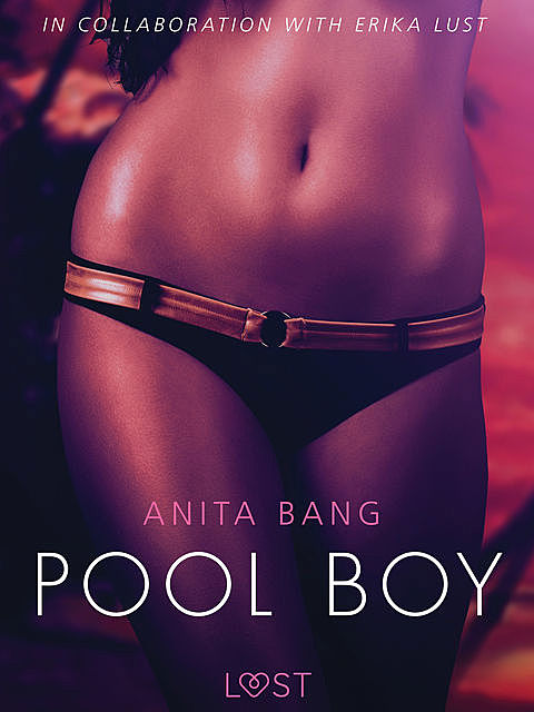 Pool Boy – An erotic short story, Anita Bang