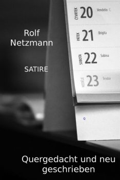 Quergedacht und neu geschrieben, Rolf Netzmann
