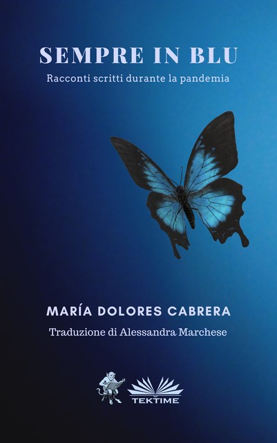 Sempre In Blu-Racconti Scritti Durante La Pandemia, María Dolores Cabrera