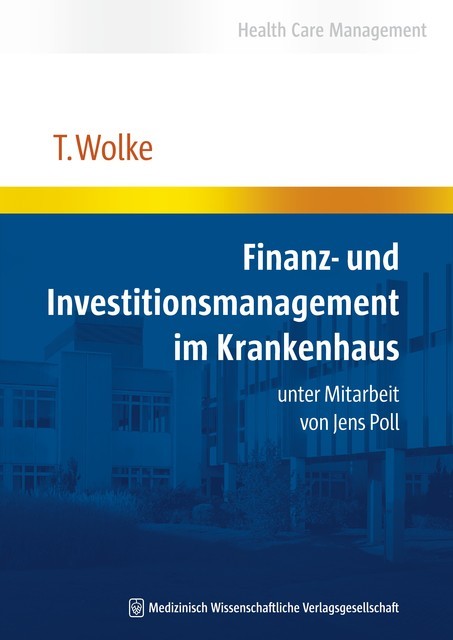 Finanz- und Investitionsmanagement im Krankenhaus, Thomas Wolke