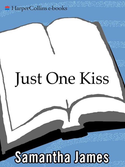 Just One Kiss, Samantha James, Sandra Kleinschmidt